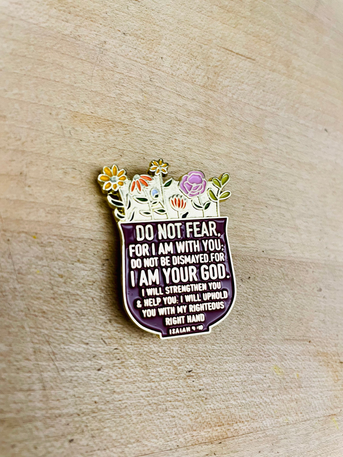 Isaiah 41:10 Enamel Pin – Faith Over Fear Christian Accessory